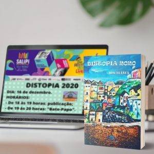 Em destaque, há o livro Distopia 2020. Ao fundo, há um notebook, na tela dele há uma chamada para o lançamento do livro no dia 16 de dezembro de 2020, no SALIPI.