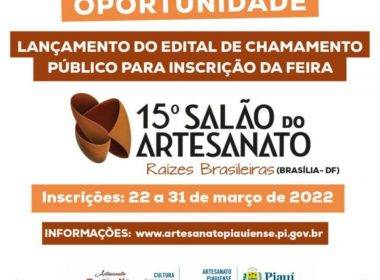 Em um fundo branco está escrito: Oportunidade, lançamento do edital de chamamento público para inscrição da feira. 15º salão de artesanato raízes brasileiras (Brasília/DF). Inscrições: 22 a 31 de março de 2022.